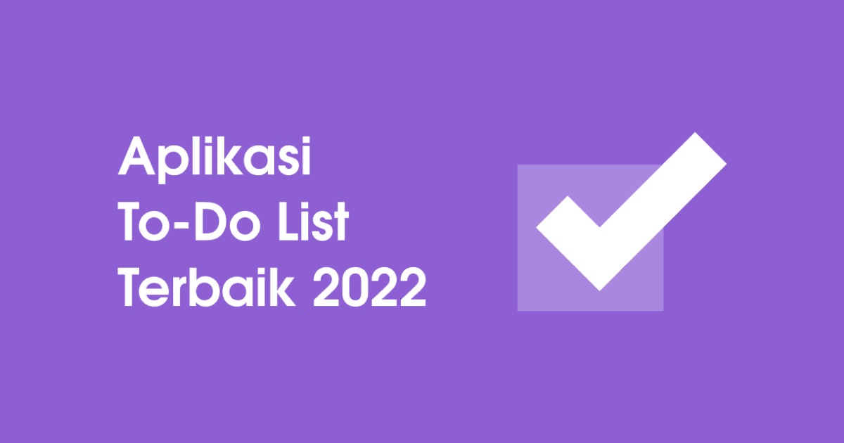 5 Aplikasi To-Do List Terbaik 2022